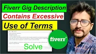 Fiverr gig description contains excessive use of the terms | How To Solve excessive use of the terms