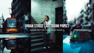 urban street photography Lightroom Presets | Cinematic looks | Tutorial 