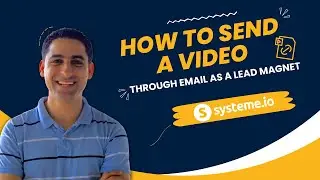 How to send a video through email as a lead magnet using Systeme.io