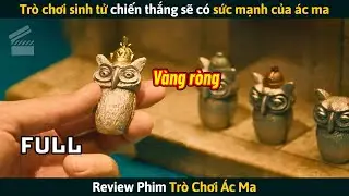 [Review Phim] Trò Chơi Sinh Tử Chiến Thắng Sẽ Có Được Sức Mạnh Của Ác Ma