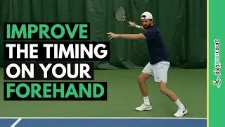 How To Improve The Timing on Your Forehand - Tennis Lesson