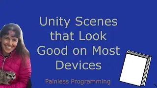 Unity Scenes that Look Good on Most Devices