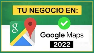 Registrar tu Negocio en Google Maps 2022