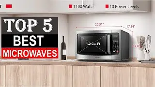 Top 5 Microwaves in 2024 - Best Microwaves You Can Buy { Reviews }