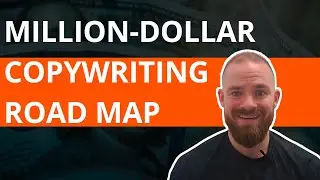 Million-Dollar Copywriting Road Map: The Key To 7-Figure Copy
