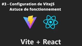 REACT + VITE - #3/? - Configuration de ViteJs