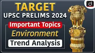 Important Topics of Environment for UPSC CSE Prelims 2024 | Target Prelims 2024 -Drishti IAS English