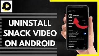 How To Uninstall Snack Video On Android