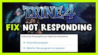 How to FIX Trine 4 Not Responding