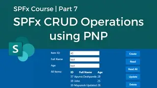 PNP CRUD Operations in SPFx | SPFx Course | Part 7