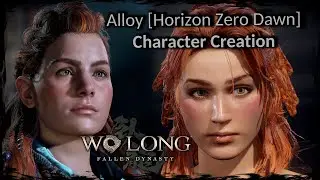 WO LONG: FALLEN DYNASTY || Alloy [Horizon Zero Dawn] - Female Character Creation