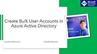 How to Create Bulk User Accounts in Azure Active Directory (From CSV File)