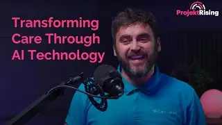 Ep 21: Transforming Care Through AI Technology