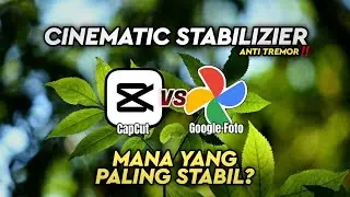 Cara Menstabilkan Video Cinematic Di Android | CapCut & Google Foto