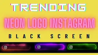 Instagram Trending Neon Logo Intro | Background Black Screen | And 5 Colours Intro