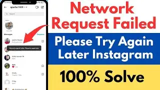 Instagram Network Request Failed Please Try Again Later problem fixed