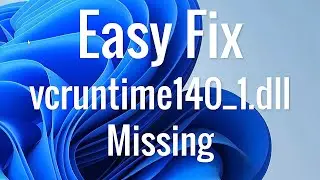 How to fix vcruntime140_1.dll missing in windows 11