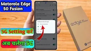 moto edge 50 fusion 5g network settings, moto edge 50 fusion me 5g network kaise laye