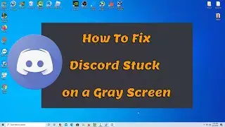 How To Fix Discord Stuck on a Gray Screen