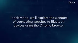 How to Connect a Website to a Bluetooth Device Using Chrome