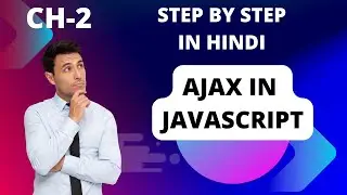 CH-2 AJAX IN HINDI |JAVASCRIPT | JAVASCRIPT AJAX | AJAX FOR BIGNERS || #ajax | #javascript_beginner