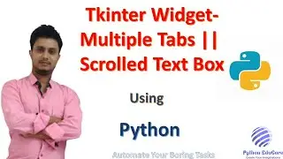 Tkinter Widget Application Development || Multiple tabs || Scrolled Text Box
