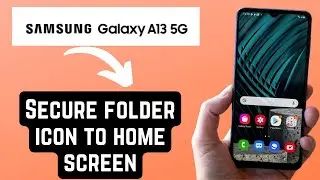 How to Add Samsung A13 Secure folder icon to home screen #Galaxy #A13