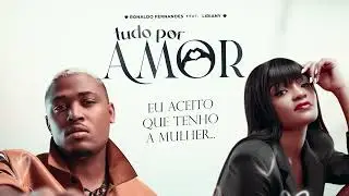 Ronaldo Fernandes ft. Liriany - Tudo Por Amor (Lyric Video)