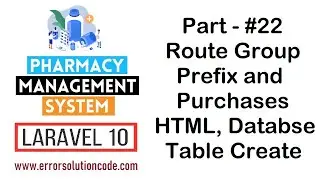 #22 Route Group Prefix and Purchases HTML, Table Create | Pharmacy Management System in Laravel 10