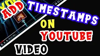 How To Add TIMESTAMP For YOUTUBE Video | 2021 | DTECBROZ