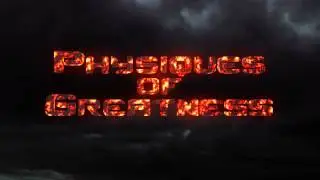 Physiques Of Greatness Version 2