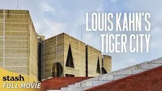 Louis Kahn's Tiger City | Documentary | Full Movie