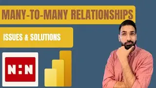 Avoiding Many-to-Many Relationships in Power BI: Issues & Solutions