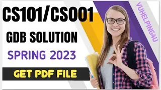 CS001/CS101 GDB Solution Spring 2023/ CS001 GDB Solution Spring 2023/ CS101 GDB Solution Spring 2023