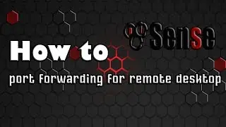 [Pfsense] Port Forwarding for Remote Desktop