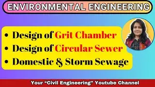Design of Grit Chamber I Design of Circular Sewer I Numerical solved I Domestic & Storm Sewage