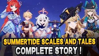 SUMMERTIDE SCALES AND TALES  FULL STORY !!!  | | Genshin Impact