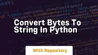 Convert bytes to string in python