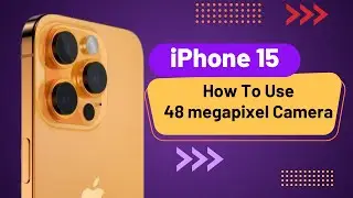 Unleashing the Power of 48MP iPhone 15  | how to use the full 48MP iPhone 15 camera