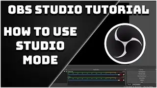 How To Use The Studio Mode - OBS Studio Tutorial