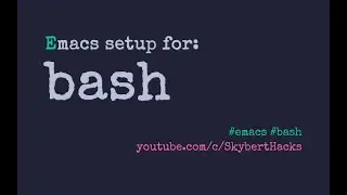 From vanilla Emacs to Bash IDE in 17 minutes