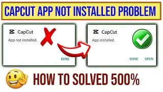 😢 Capcut app not installed problem | Capcut app install nahi ho raha hai | Capcut app not installed