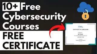 10+ Free Cybersecurity Courses with Free Certificates