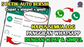 CARA MENGHAPUS RIWAYAT PANGGILAN WA HITUNGAN DETIK