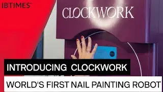 Clockwork, The New AI Powered Nail Painting Machine