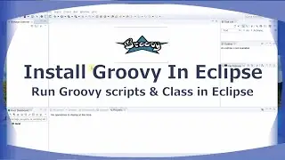 How To Install Groovy in Eclipse?