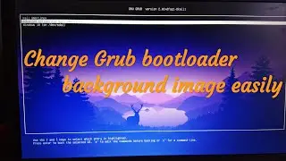 Kali Linux 2018.4/2019.1/Other  Very Easy Way to Change GRUB bootloader background Image