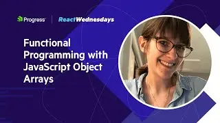 React Wednesdays: Functional Programming with JavaScript Object Arrays