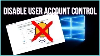 How to disable User Account  Control in windows 10.
