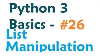 Python 3 Programming Tutorial - List Manipulation